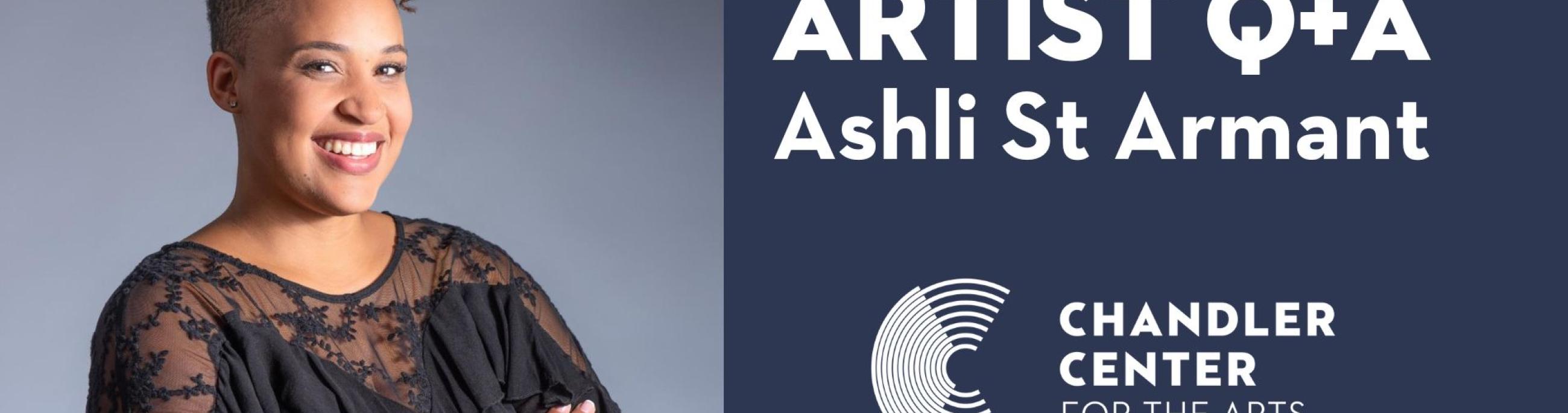 dark skinned woman smiling at the camera with short hair and the words Artist Q+A Ashli St Armant next to her