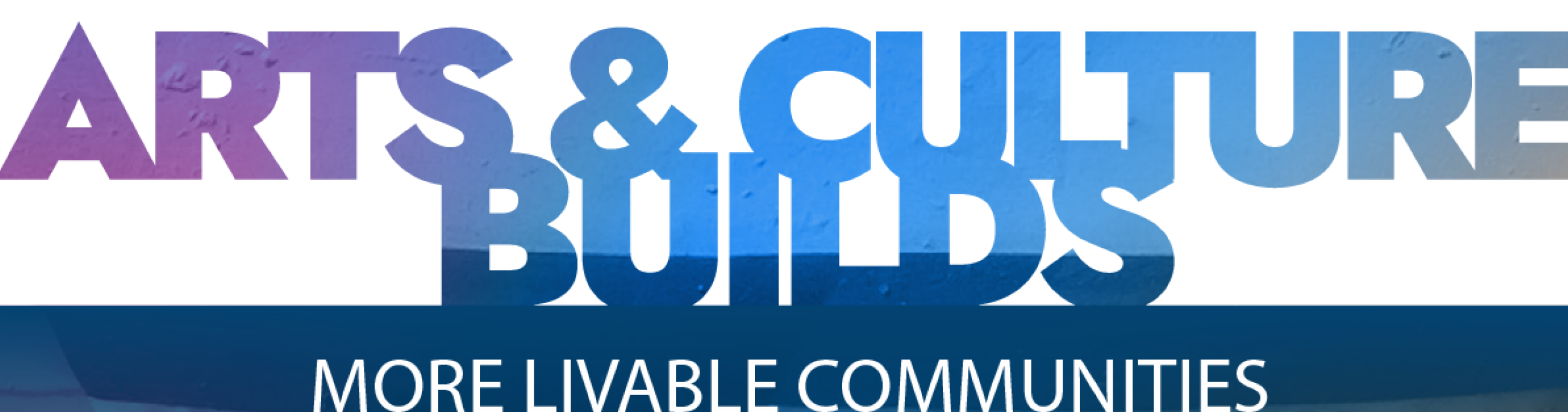 Arts & Culture Builds a More Livable Community